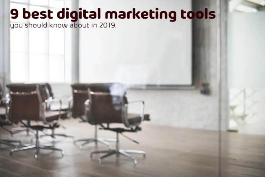 9 best digital marketing tools you should know about in 2019.