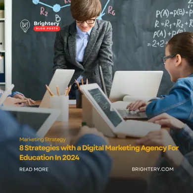 8 strategies with a digital marketing agency for education in 2024