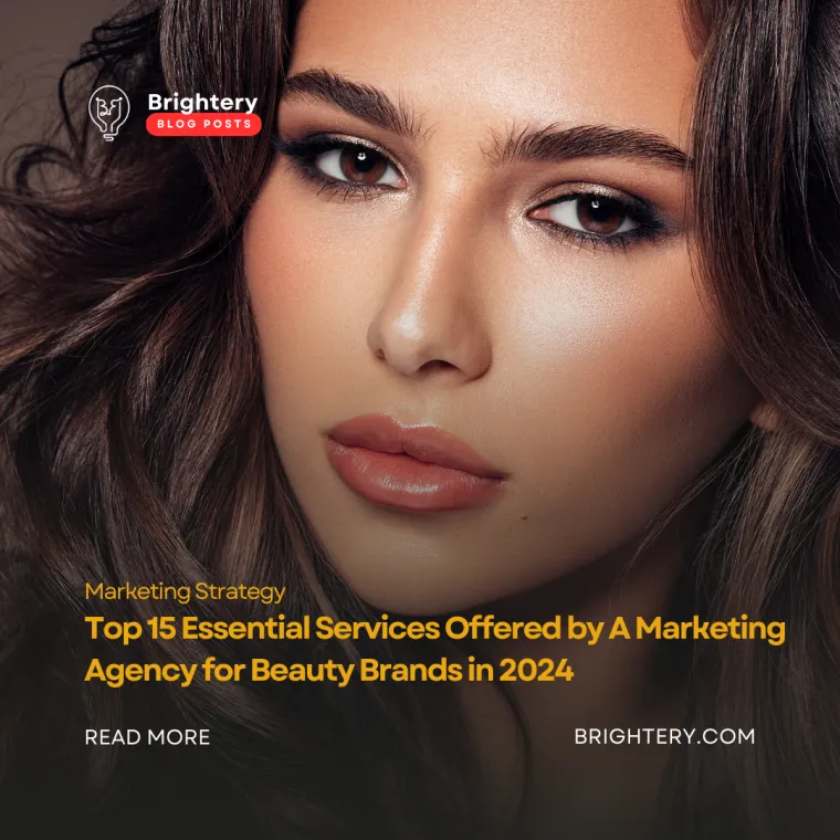 Top 15 essential services offered by a marketing agency for beauty brands in 2024