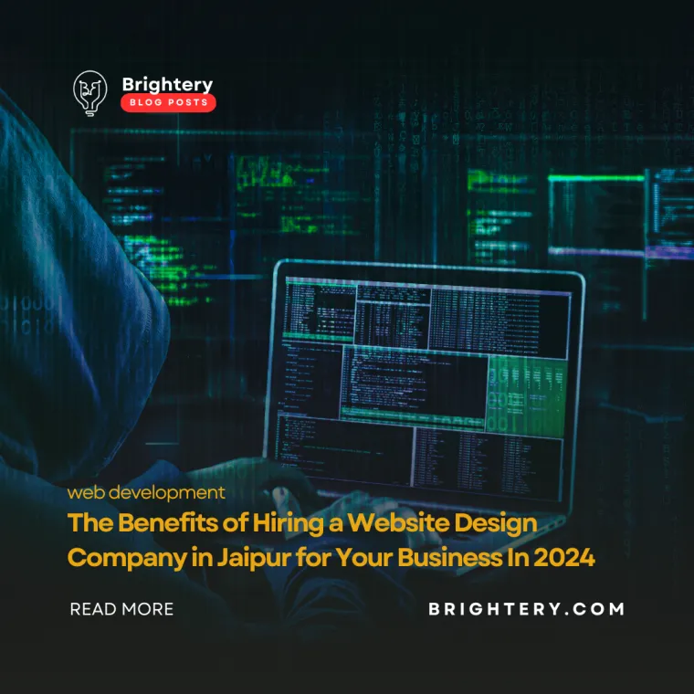 The Benefits of Hiring a Website Design Company in Jaipur for Your Business In 2024