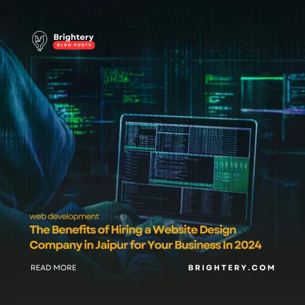 The Benefits of Hiring a Website Design Company in Jaipur for Your Business In 2024