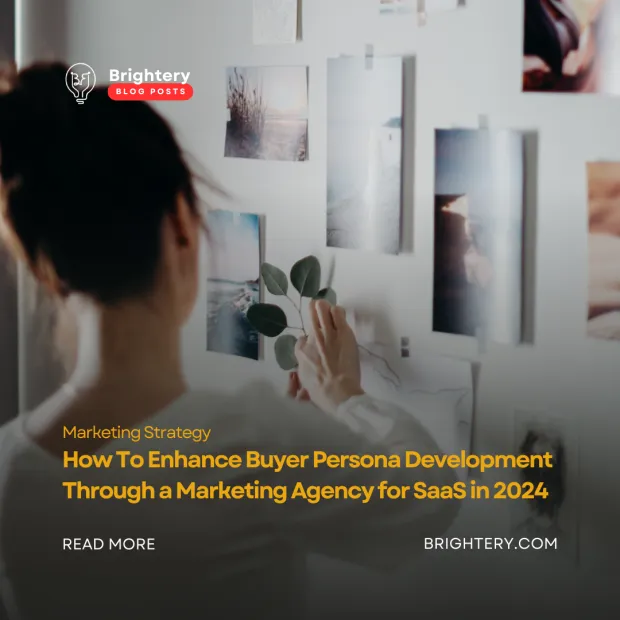 How to enhance buyer persona development through a marketing agency for saas in 2024