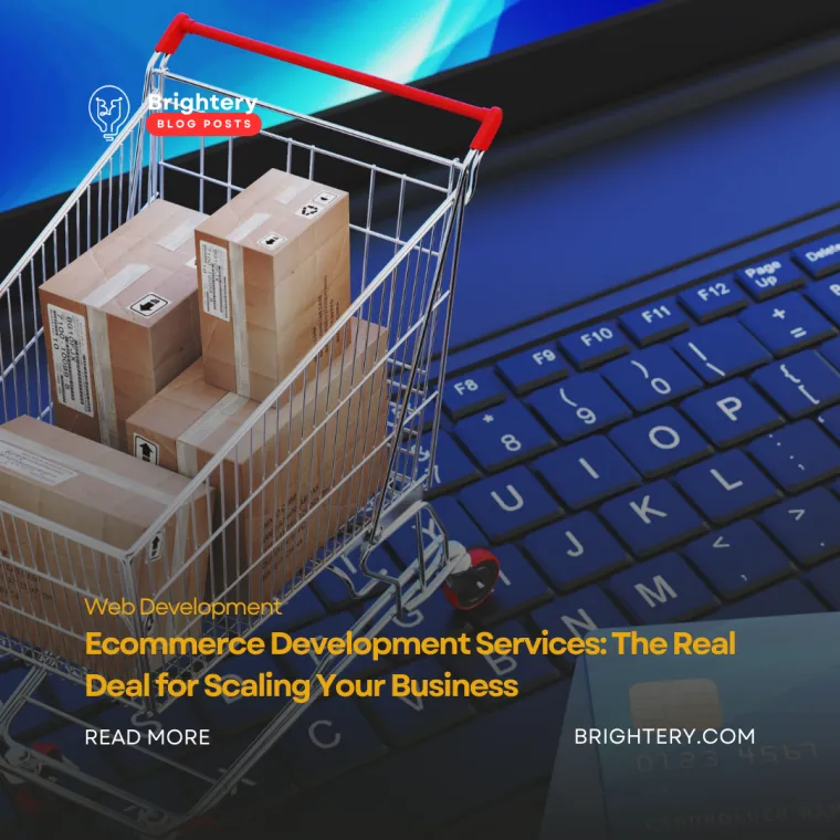 Ecommerce Development Services: The Real Deal for Scaling Your Business