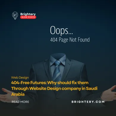404-Free Futures: Why should fix them Through Website Design company in Saudi Arabia