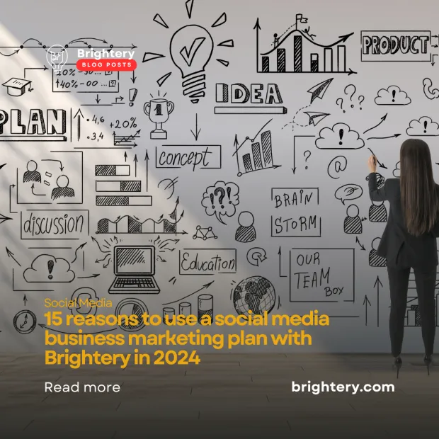 15 reasons to use a social media business marketing plan with Brightery in 2024