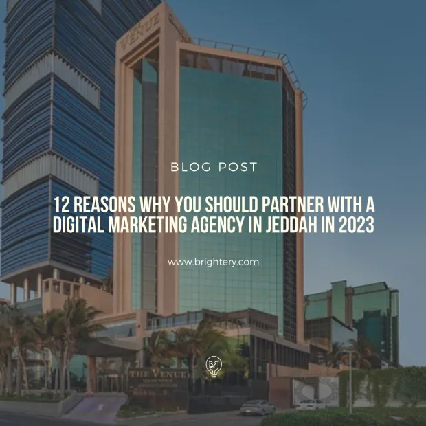 12 reasons why you should partner with a digital marketing agency in Jeddah in 2023