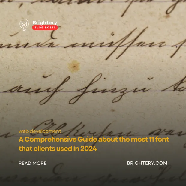 A Comprehensive Guide about the most 11 font that clients used in 2024
