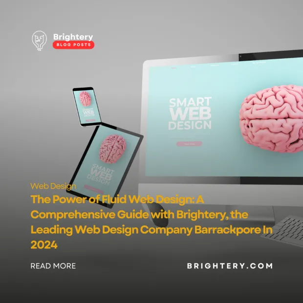 The Power of Fluid Web Design: A Comprehensive Guide with Brightery, the Leading Web Design Company Barrackpore In 2024