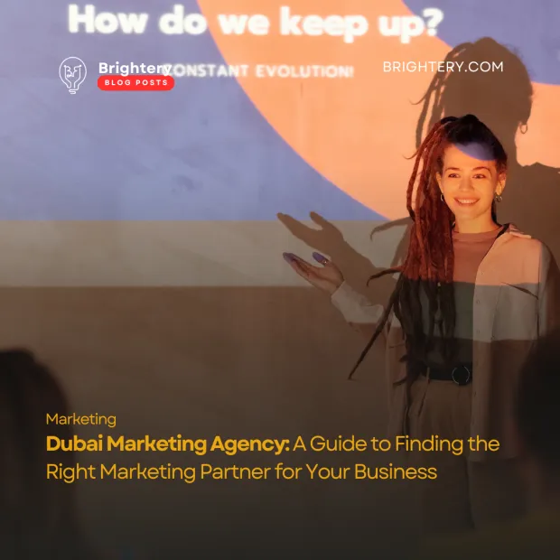 Dubai Marketing Agency: A Guide to Finding the Right Marketing Partner for Your Business