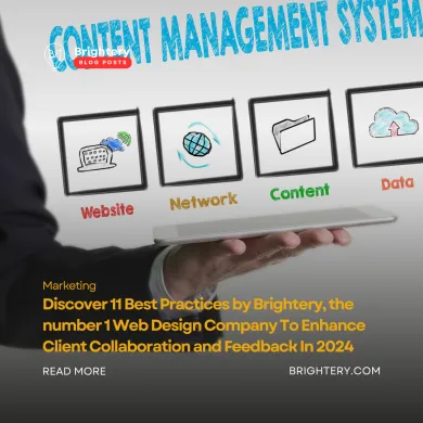 Discover 11 Best Practices by Brightery, the number 1 Web Design Company To Enhance Client Collaboration and Feedback In 2024