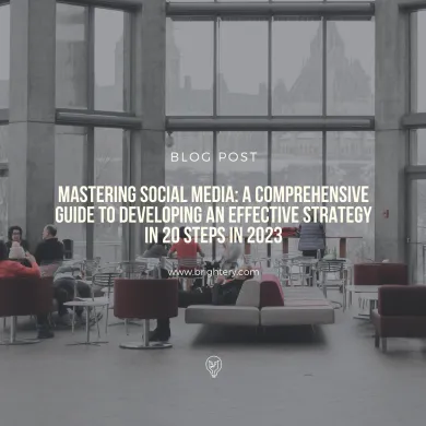 Mastering social media: A Comprehensive Guide to Developing an Effective Strategy in 20 Steps in 2023