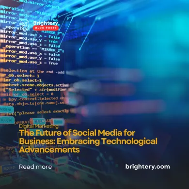 The Future of Social Media for Business: Embracing Technological Advancements