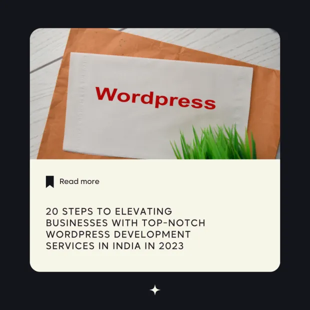 20 Steps to Elevating Businesses with Top-Notch WordPress Development Services in India in 2023