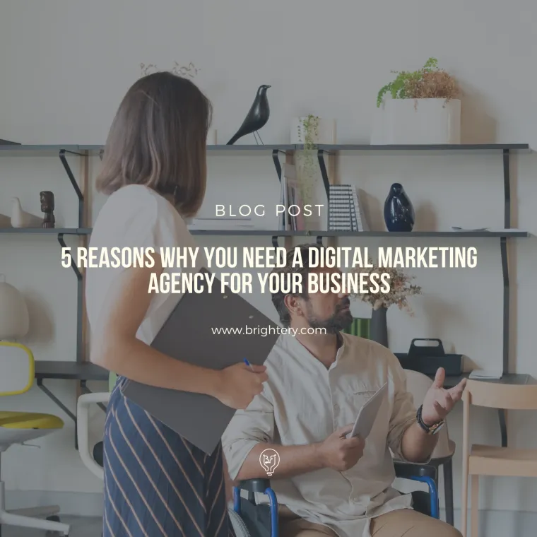 5 Reasons Why You Need a Digital Marketing Agency for Your Business