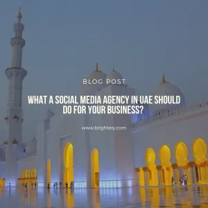 What a social media agency in UAE should do for your business?