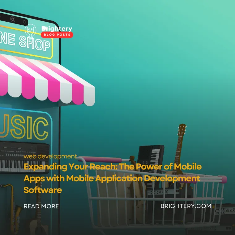 Expanding Your Reach: The Power of Mobile Apps with Mobile Application Development Software