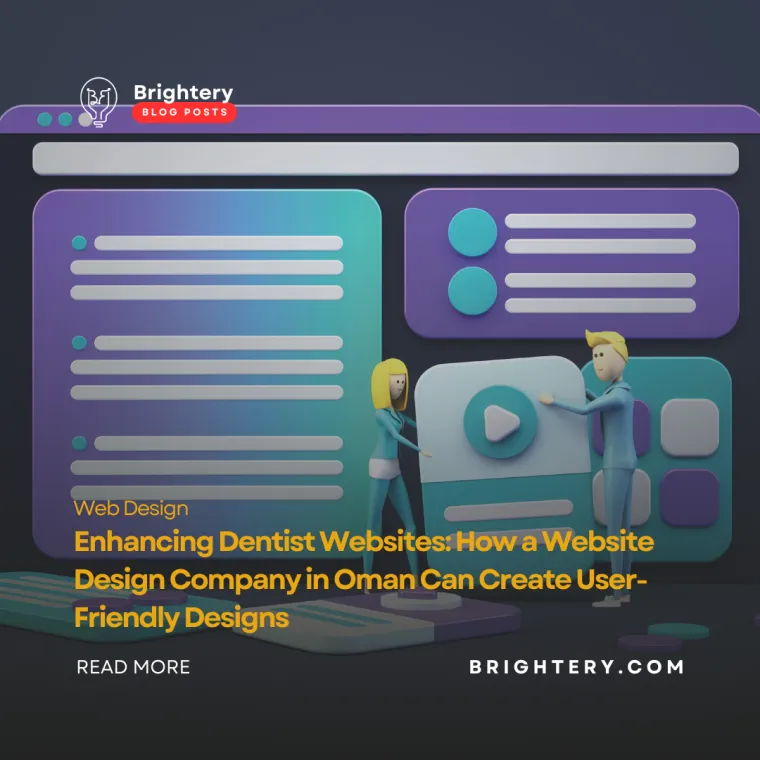 Enhancing Dentist Websites: How a Website Design Company in Oman Can Create User-Friendly Designs