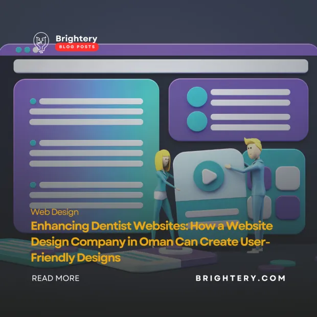 Enhancing Dentist Websites: How a Website Design Company in Oman Can Create User-Friendly Designs