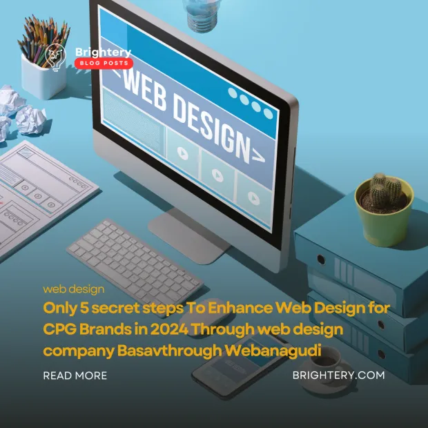Only 5 secret steps to enhance web design for cpg brands in 2024 through web design company basavthrough webanagudi