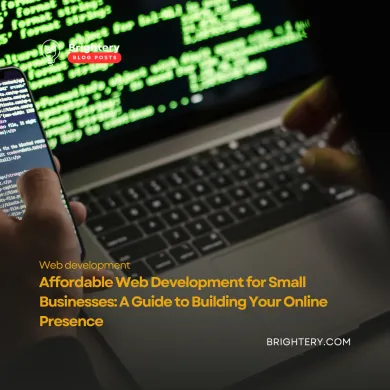 Affordable Web Development for Small Businesses: A Guide to Building Your Online Presence