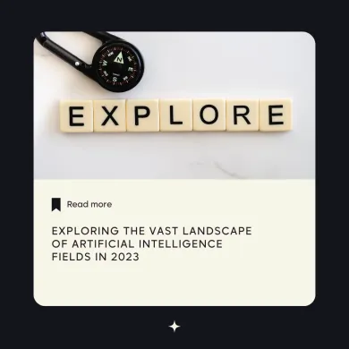 Exploring the Vast Landscape of Artificial Intelligence Fields in 2023