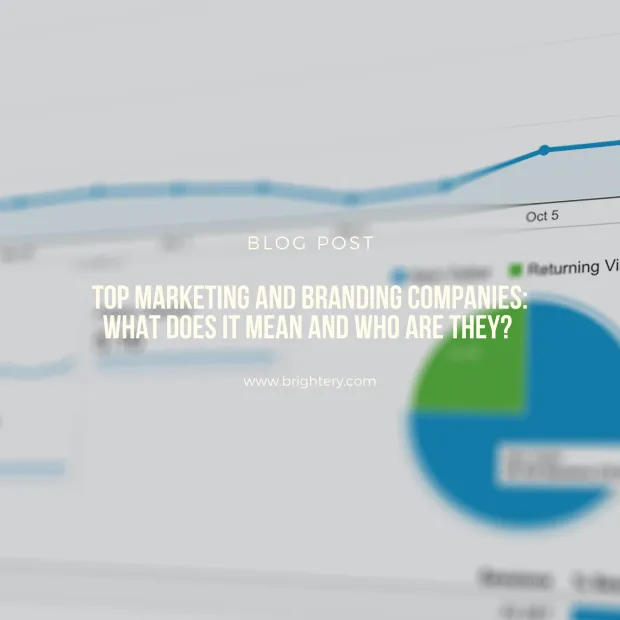 Top marketing and branding companies: what does it mean and who are they?