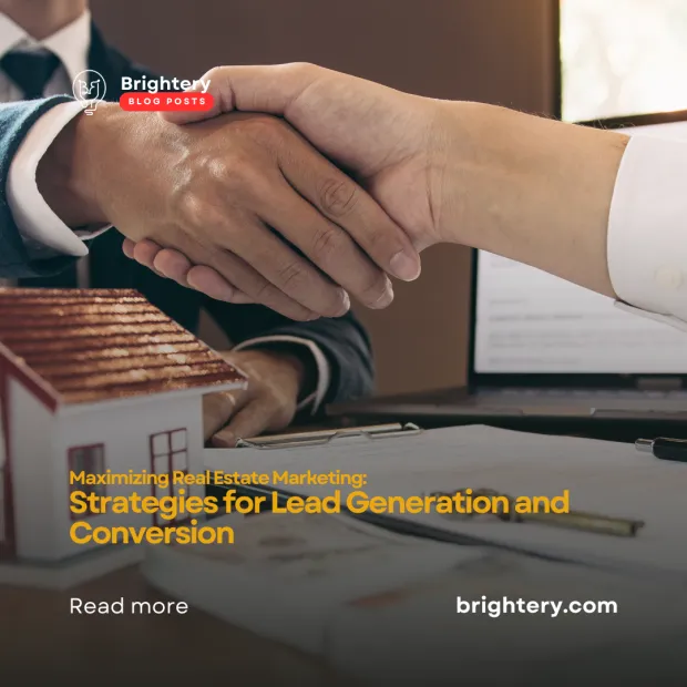 Maximizing Real Estate Marketing: Strategies for Lead Generation and Conversion