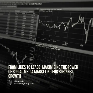 From Likes to Leads: Maximising the Power of Social Media Marketing for Business Growth
