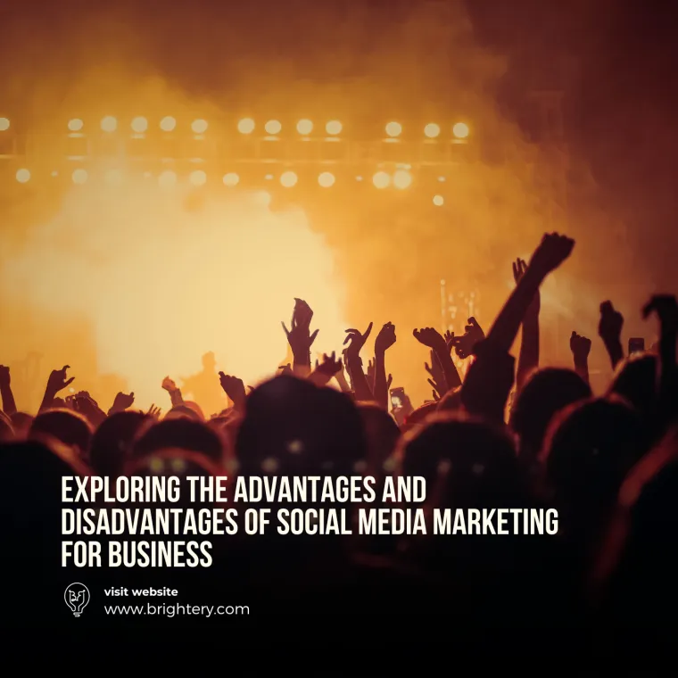 Exploring the Advantages and Disadvantages of Social Media Marketing for Business