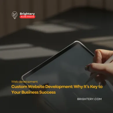Custom Website Development: Why It’s Key to Your Business Success