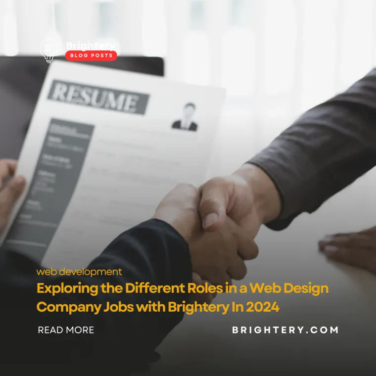 Exploring the Different Roles in a Web Design Company Jobs with Brightery In 2024