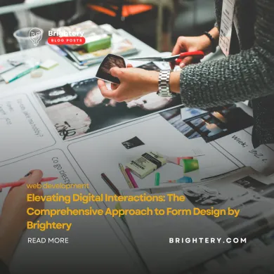 Elevating Digital Interactions: The Comprehensive Approach to Form Design by Brightery