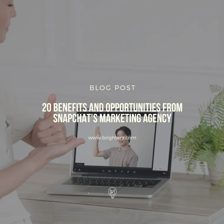 20 benefits and opportunities from Snapchat's marketing agency
