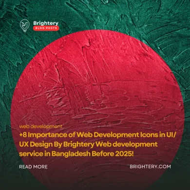 +8 Importance of Web Development Icons in UI/UX Design By Brightery Web development service in Bangladesh Before 2025!
