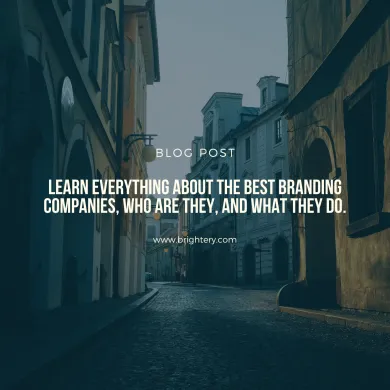 Learn everything about the best branding companies, who are they, and what they do.