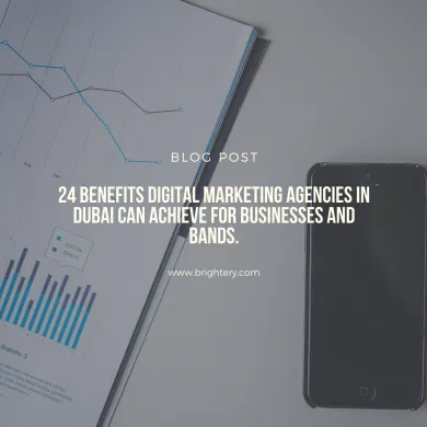 24 benefits digital marketing agencies in Dubai can achieve for businesses and bands.