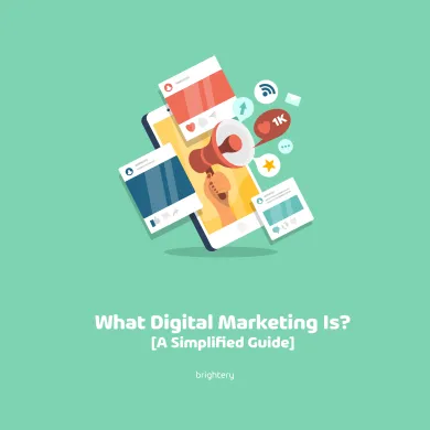 What Digital Marketing Is? [A Simplified Guide]