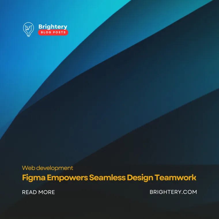 Figma Empowers Seamless Design Teamwork