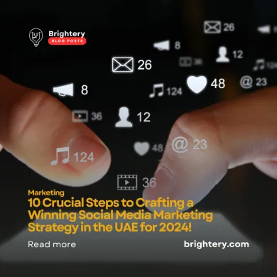 10 Crucial Steps to Crafting a Winning Social Media Marketing Strategy in the UAE for 2024!