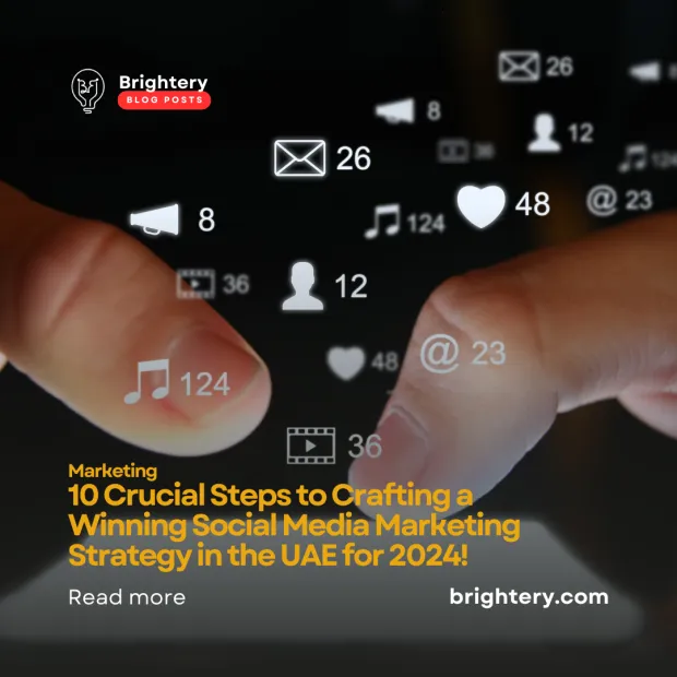10 Crucial Steps to Crafting a Winning Social Media Marketing Strategy in the UAE for 2024!