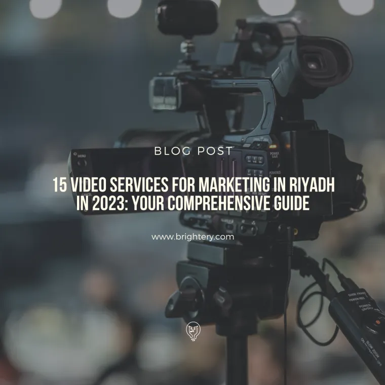 15 video services for marketing in Riyadh in 2023: your comprehensive guide