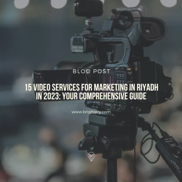 15 video services for marketing in Riyadh in 2023: your comprehensive guide