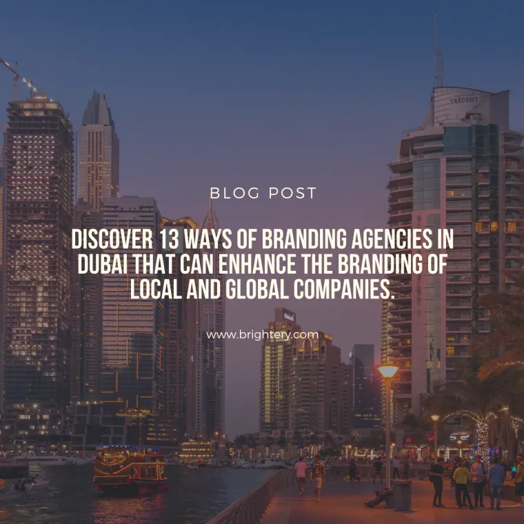 Discover 13 ways of branding agencies in Dubai that can enhance the branding of local and global companies.