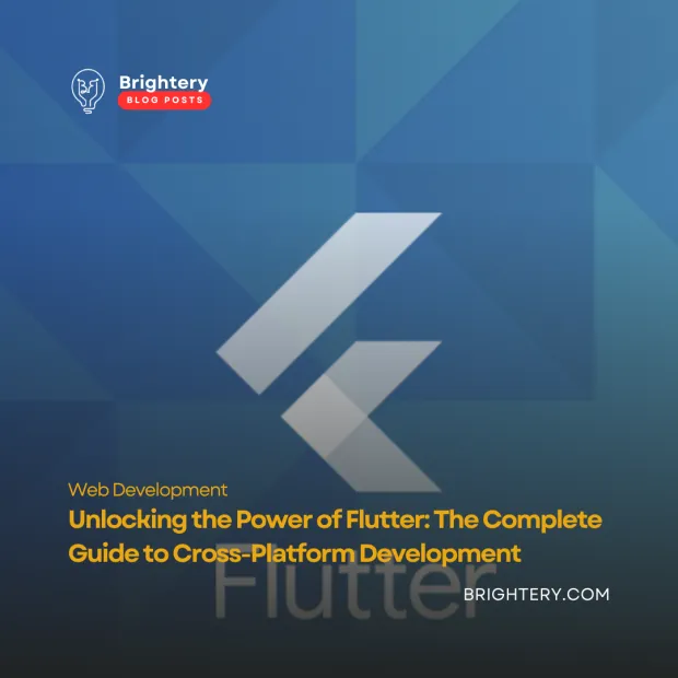 Unlocking the Power of Flutter: The Complete Guide to Cross-Platform Development