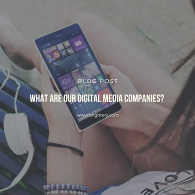 Our digital media companies brightery