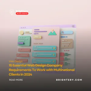 15 Essential Web Design Company Requirements To Work with Multinational Clients In 2024