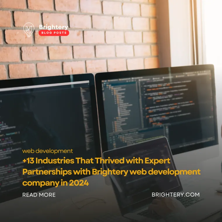 13 industries that thrived with expert partnerships with brightery web development company in 2024