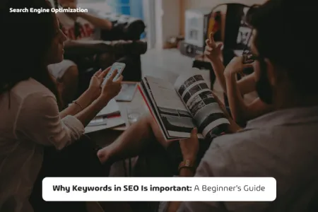 Why Keywords in SEO Is important: A Beginner’s Guide