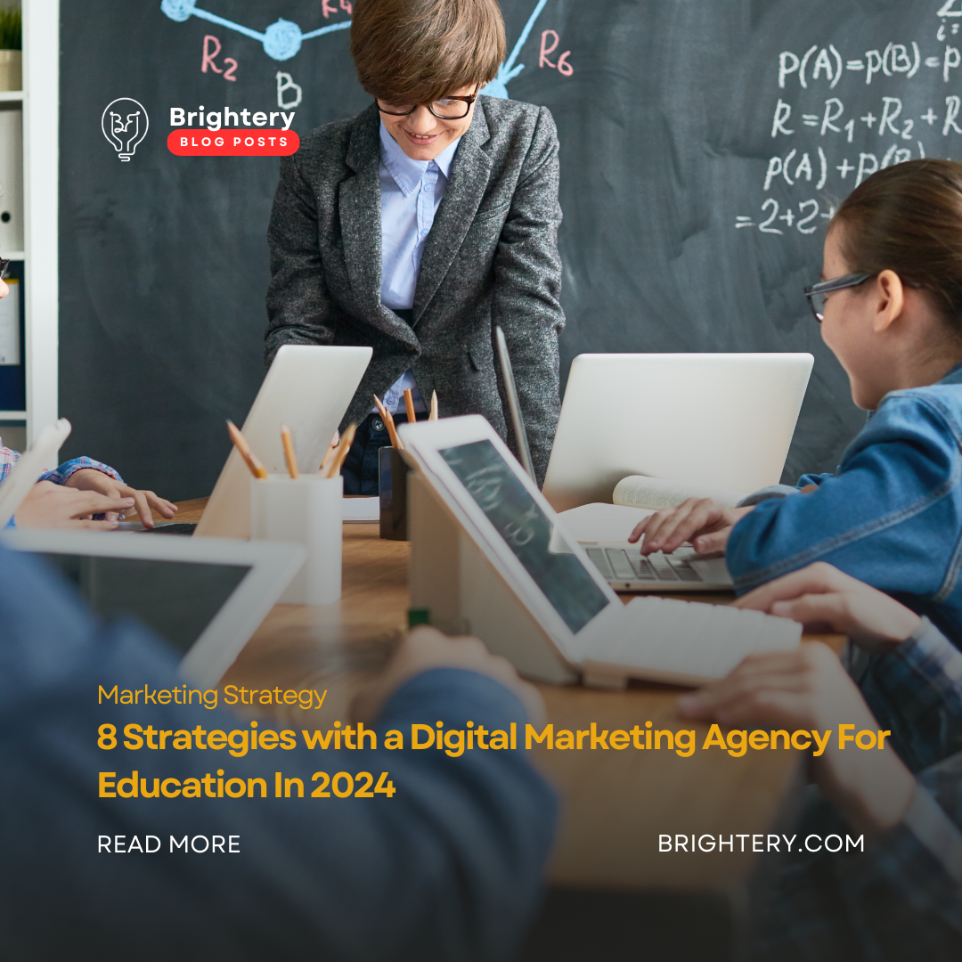 8 Strategies with a Digital Marketing Agency For Education In 2024