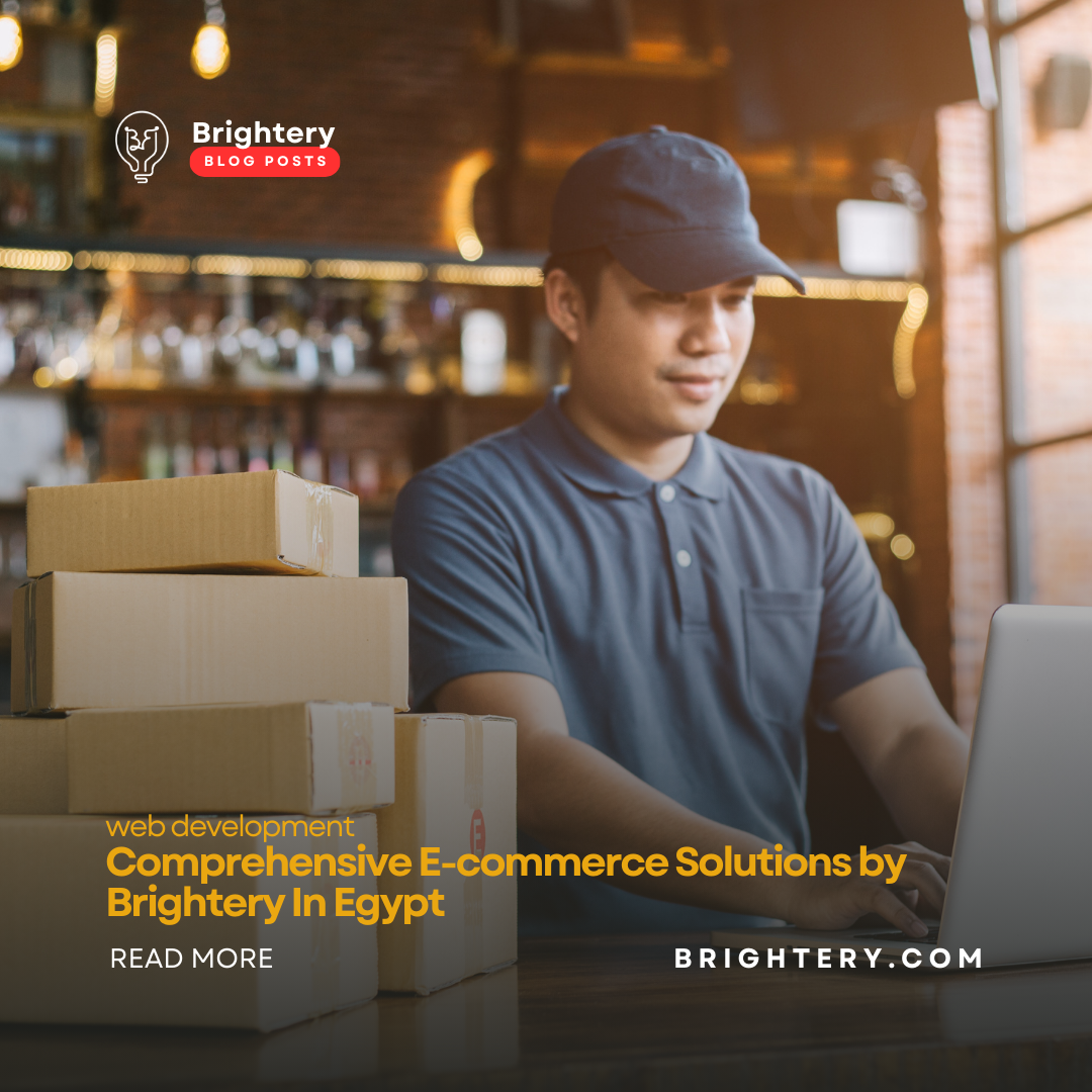 Comprehensive E-commerce Solutions by Brightery In Egypt